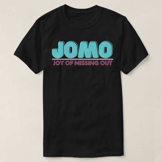 Camiseta Joy Of Missing Out Jomo  (Frente do Design)