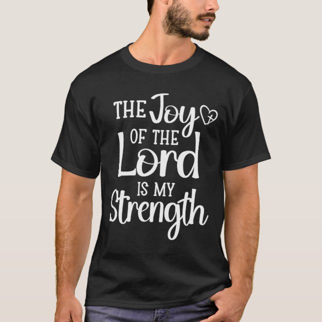 Camiseta Joy Of The Lord Is My Strength  (Frente)