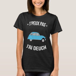 Camiseta J'peux pas j'ai Deuch Les Milles desculpa Humor
