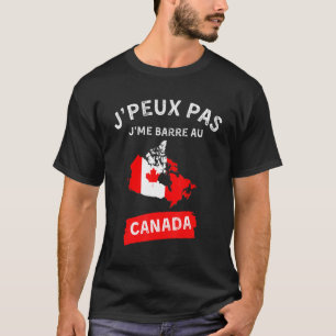 Camiseta j'peux pas j'me barre au canadá - canadien canadie