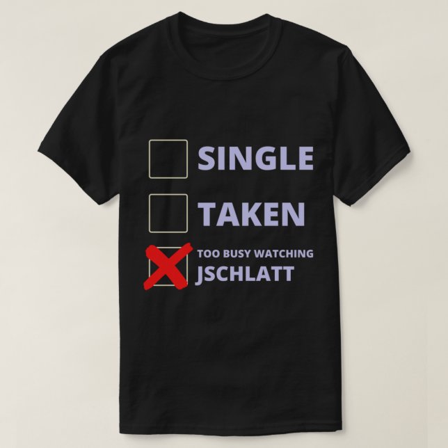 Camiseta Jschlatt Funny Single Taken   (Frente do Design)