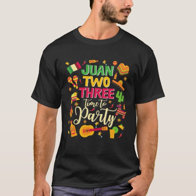 Camiseta Juan two three time to party  mexican cinco de may (Frente)