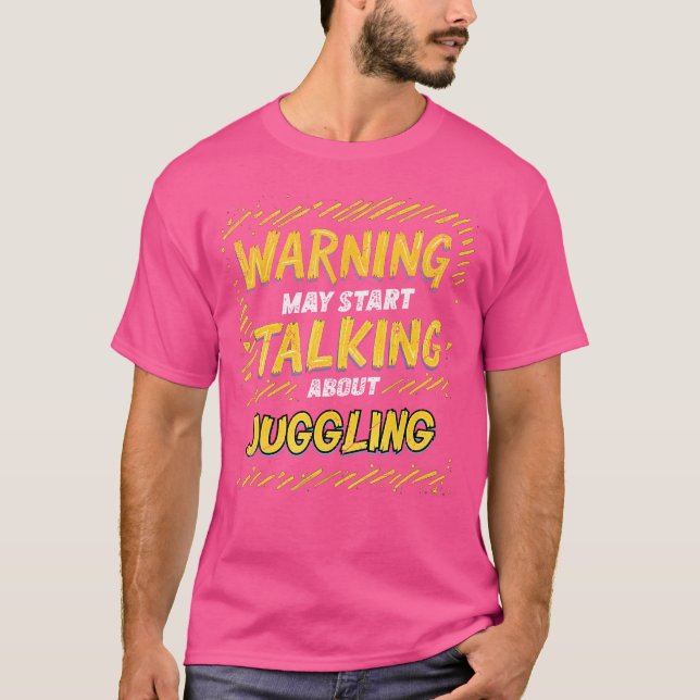 Camiseta Juggler Funny Warning Pode Começar A Falar Sobre J (Frente)