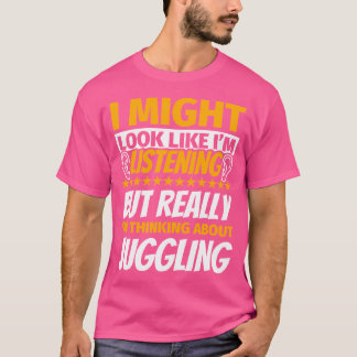 Camiseta Juggling Look Like Im Listening