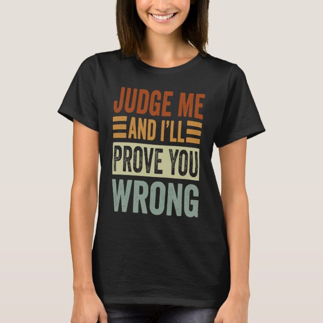 Camiseta Juiz Eu E Iu2019ll Provem Que Você Está Errado 1 (Frente)