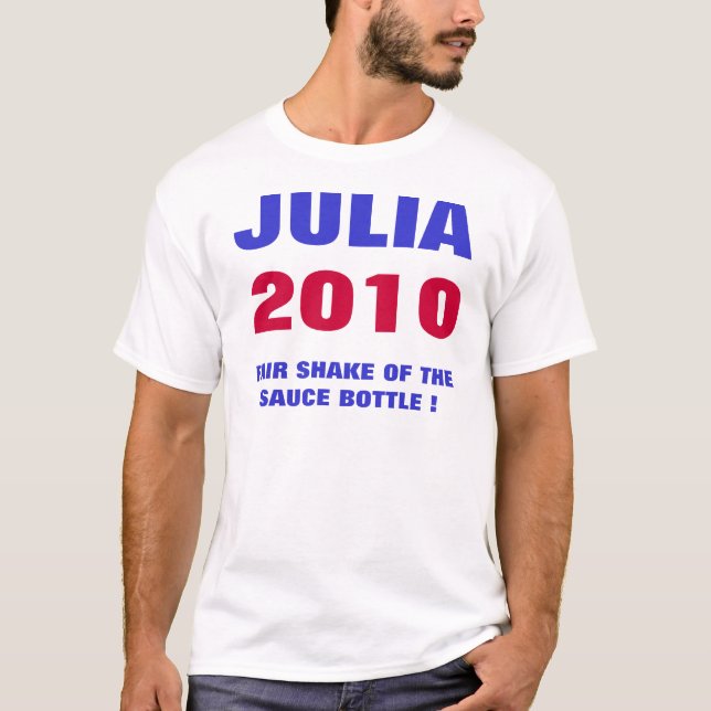 CAMISETA JULIA, 2010, AGITAÇÃO JUSTA DA GARRAFA DO MOLHO! (Frente)