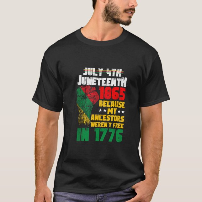 Camiseta July 4th Juneteenth 1865 My Ancestors Fist America (Frente)