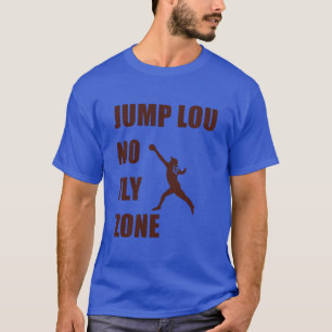 Camiseta Jump Lou No Fly Zone Shirt, Basetball Jump Lou No