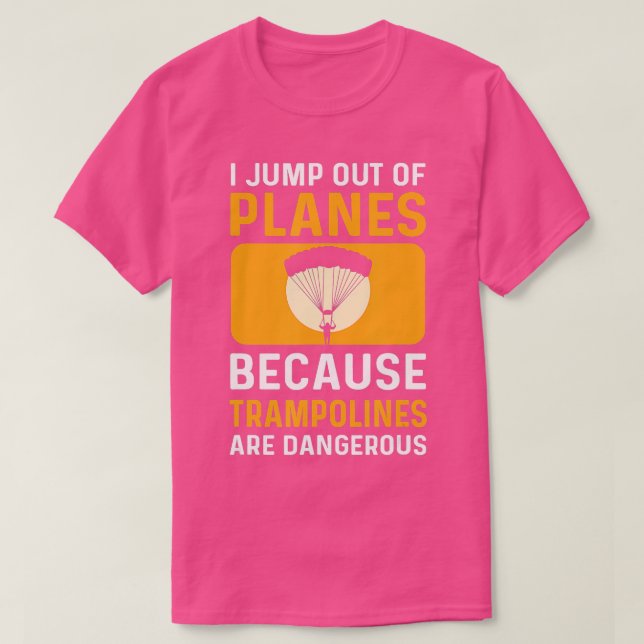 Camiseta Jump Out Of Planes Parachuting Skydiving TShirt (Frente do Design)