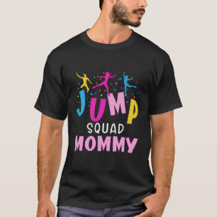 Camiseta Jump Squad Mamãe Festa de Trampoline Correspondend