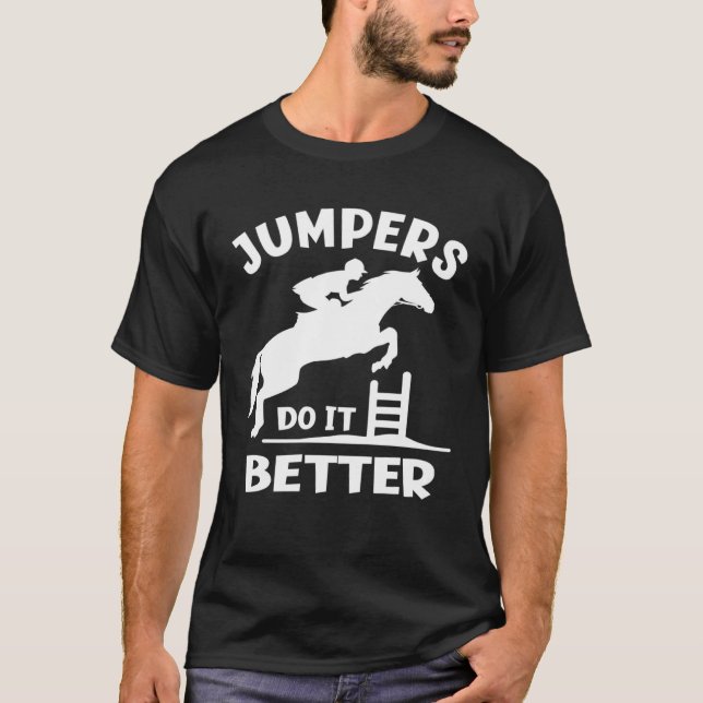 Camiseta Jumpers Do It Better  Show Jumping (Frente)