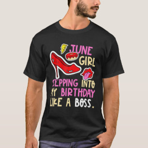 Camiseta June Girl Birth Month Heels Stepping Birthday Like