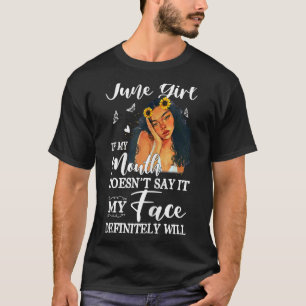 Camiseta June Girl, se minha boca não diz que meu rosto se 