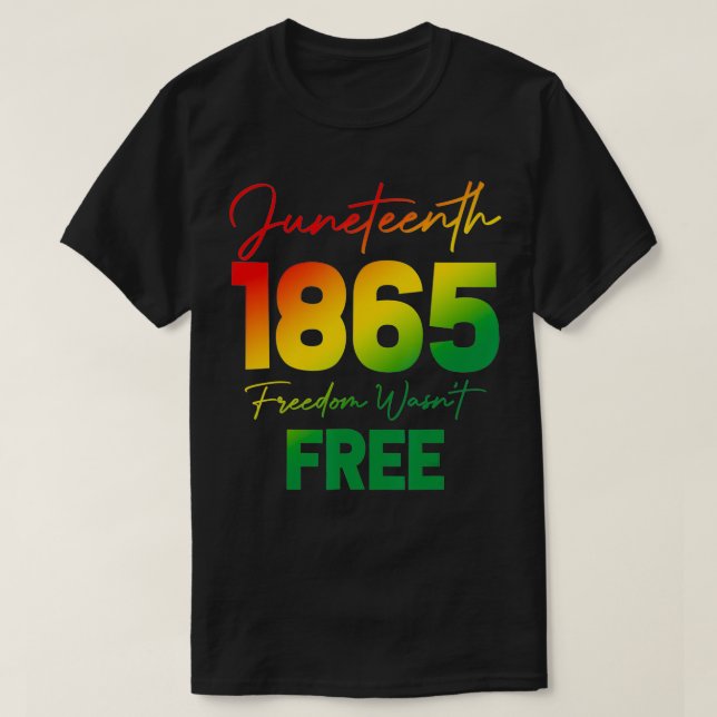 Camiseta Juneteenth 1865 Freedom Wasn't Free Gradient Graph (Frente do Design)