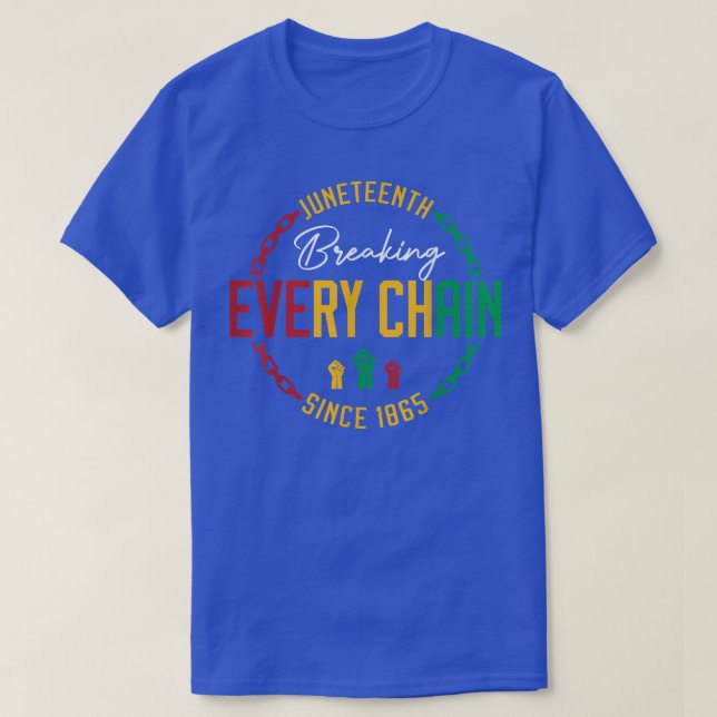 Camiseta Juneteenth Breaking Every Chain since 1865 Black F (Frente do Design)