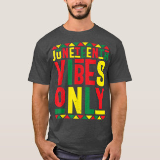 Camiseta Juneteenth Celebration Funny Juneteenth Vibes Only