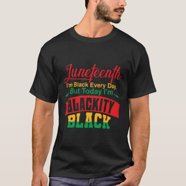 Camiseta Juneteenth eu sou negro todos os dias (Frente)