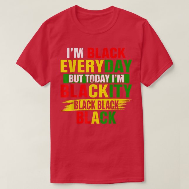 Camiseta Juneteenth I'm Blackity Black Power African Americ (Frente do Design)