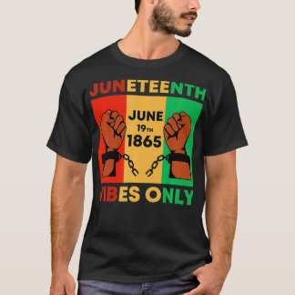 Camiseta Juneteenth Vibes Only African American Chains Blac