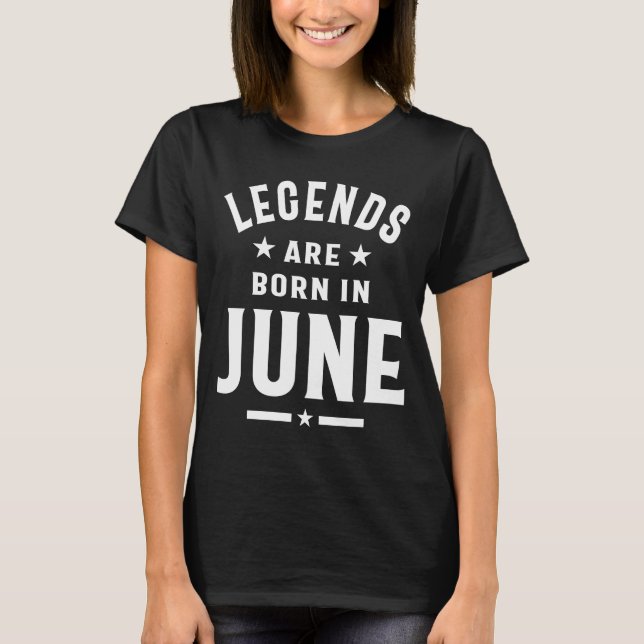 Camiseta Junho Aniversário Lendas De Presente São Nasceres  (Frente)