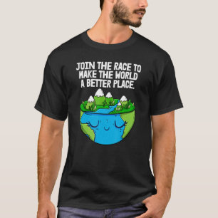 Camiseta Junte-Se À Corrida Para Tornar O Ambiente Mundial 