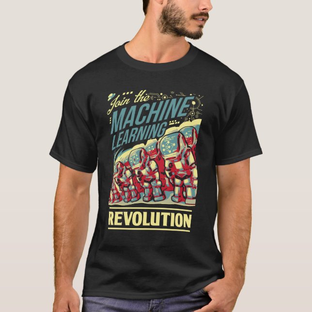 Camiseta Junte-se à revolução do aprendizado de máquina (Frente)
