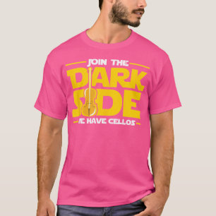 Camiseta Junte-se ao Lado Negro Nós Temos Cellos Violonceli