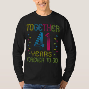Camiseta Juntos 41 anos - Para Sempre Engraçado 41 ruas Ann