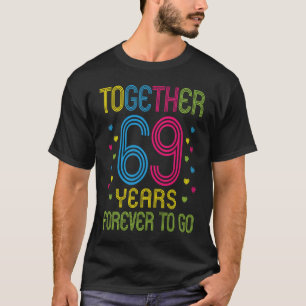 Camiseta Juntos 69 anos para ficar engraçado na 69ª Annive