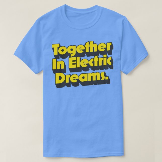 Camiseta Juntos Em Sonhos Elétricos (Frente do Design)