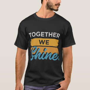 Camiseta Juntos, Nós Brilhamos