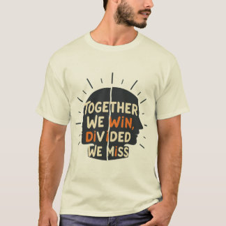 Camiseta Juntos Nós Vencemos, Divididos Nós Perdemos