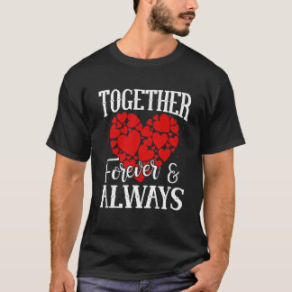 Camiseta Juntos para sempre e sempre - Citação do Amor Eter
