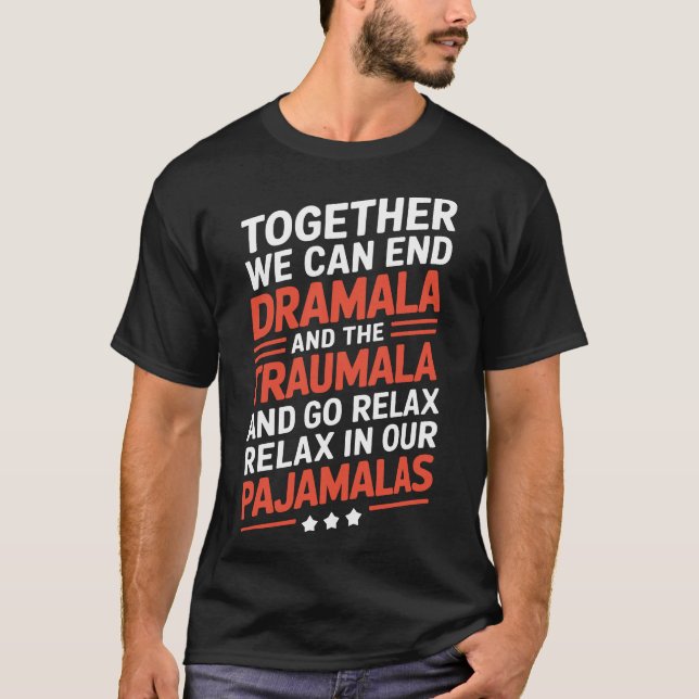 Camiseta Juntos podemos acabar com o Dramala e o Traumala (Frente)