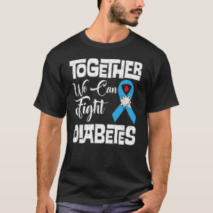 Camiseta Juntos Podemos Combater Diabetes, T1D, Insulina Ti