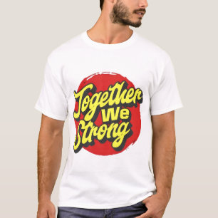 Camiseta Juntos, somos fortes inspiradores