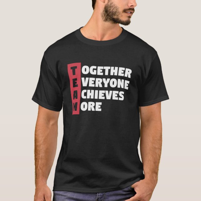 Camiseta Juntos, Todos Conseguem Uma Equipe Mais Inspirador (Frente)
