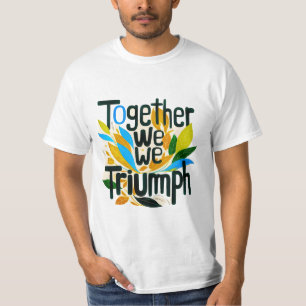 Camiseta Juntos, Triunfamos