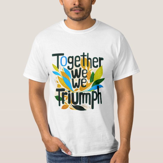 Camiseta Juntos, Triunfamos (Frente)