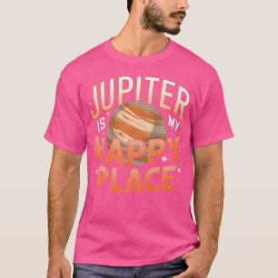 Camiseta Júpiter É O Meu Lugar Feliz E Engraçado Astron