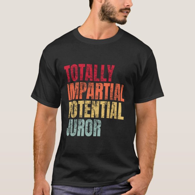 Camiseta Jurado Potencial Totalmente Imparcial (Frente)