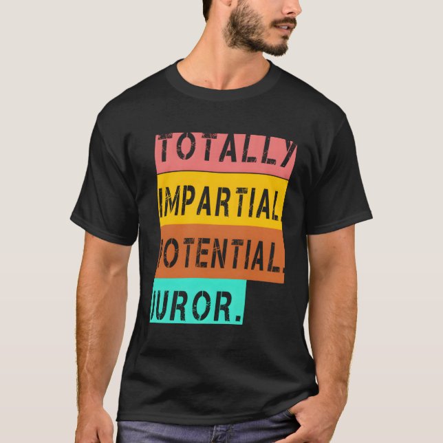 Camiseta Jurado Potencial Totalmente Imparcial (Frente)