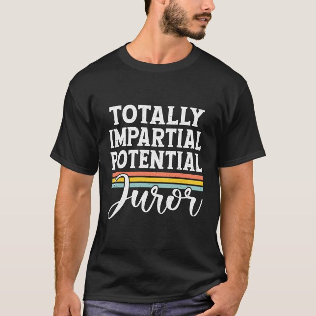 Camiseta Jurado Potencial Totalmente Imparcial (Frente)