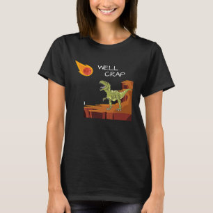 Camiseta Jurássico rex Tyrannosaurus Rex well Crap Dizendo
