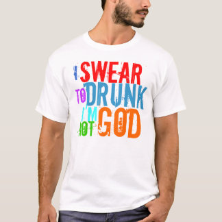 CAMISETA JURO AO BEBADO QUE NÃO SOU DEUS