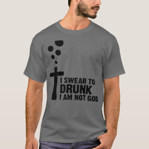Camiseta Juro bêbado que não sou Deus 2