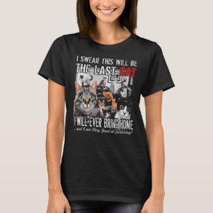 Camiseta Juro Que Será O Último Gato Que Trarei Para Casa