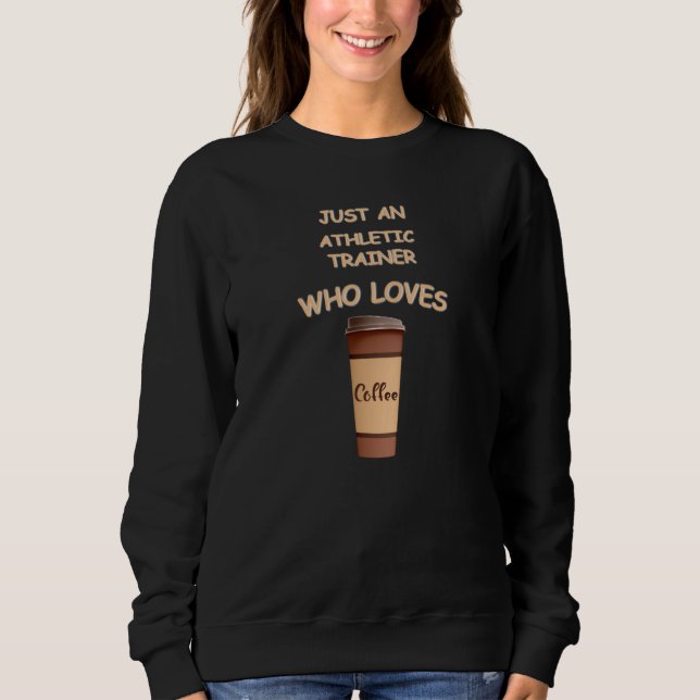 Camiseta Just a Athletic Trainer who loves Coffee (Frente)