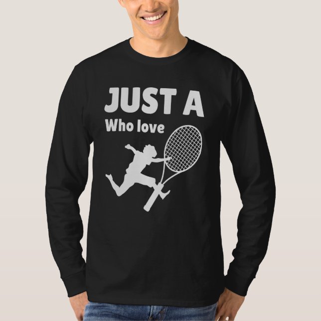 Camiseta Just a Boy who love Tennis Biggest Fan Tennis Day  (Frente)