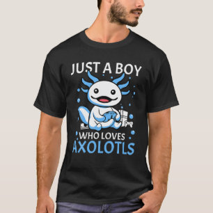 Camiseta Just A Boy Who Loves Axolotls Kids Gamer Cute Axol